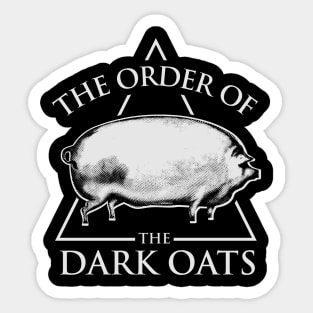 Earlier Version Order Of The Dark Oats, No Oats Brother Sticker